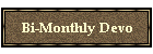 Bi-Monthly Devo