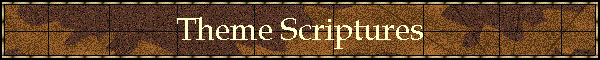 Theme Scriptures